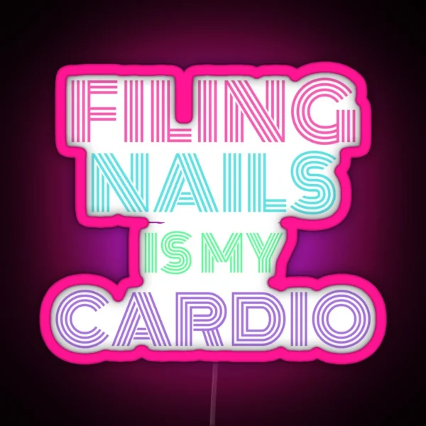 Filing Nails Is My Cardio RGB Neon Sign