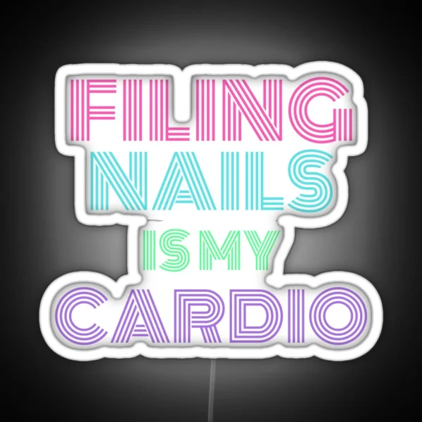 Filing Nails Is My Cardio RGB Neon Sign