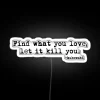 Find What You Love RGB Neon Sign