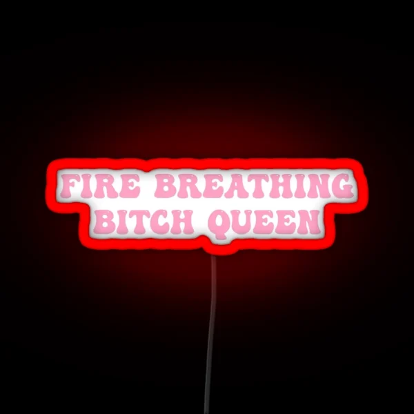 Fire Breathing Bitch Queen Throne Of Glass Quote RGB Neon Sign