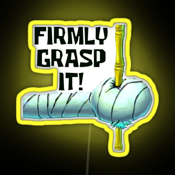 Firmly Grasp It RGB Neon Sign