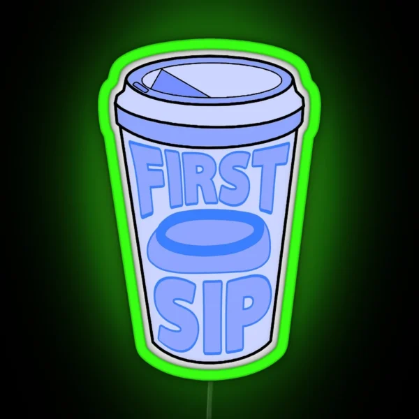 First Sip RGB Neon Sign