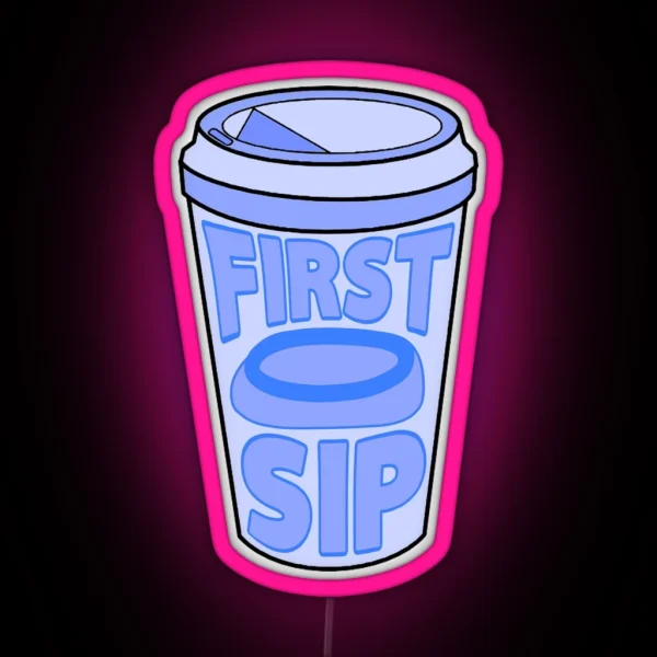 First Sip RGB Neon Sign