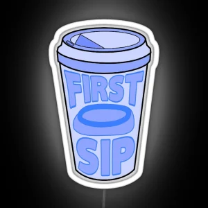 First Sip RGB Neon Sign