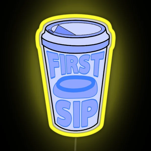 First Sip RGB Neon Sign
