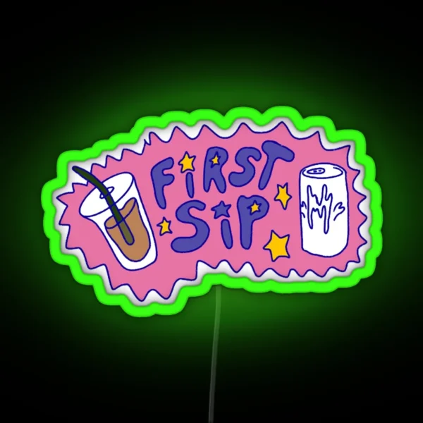 FIRST SIP RGB Neon Sign
