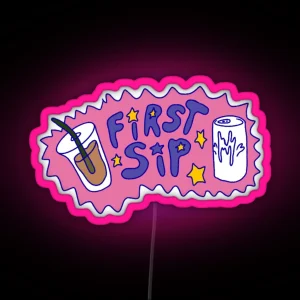 FIRST SIP RGB Neon Sign