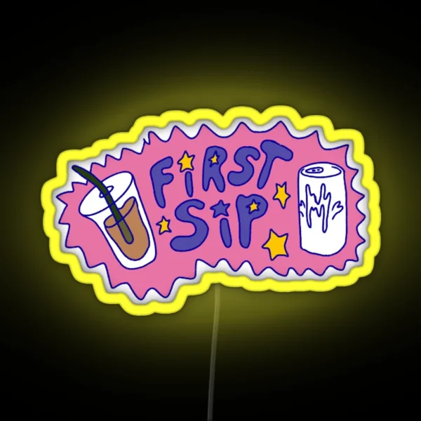 FIRST SIP RGB Neon Sign