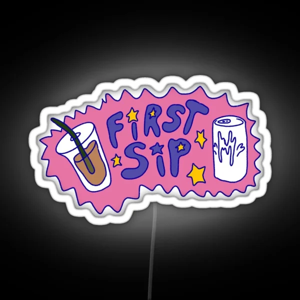 FIRST SIP RGB Neon Sign