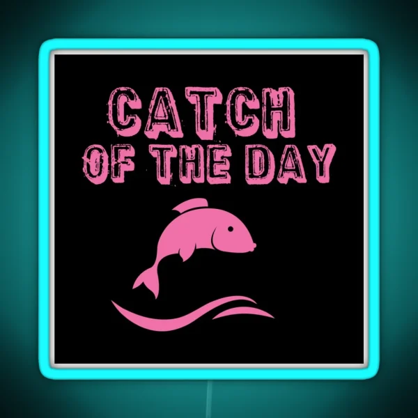 Fishing Catch Of The Day RGB Neon Sign