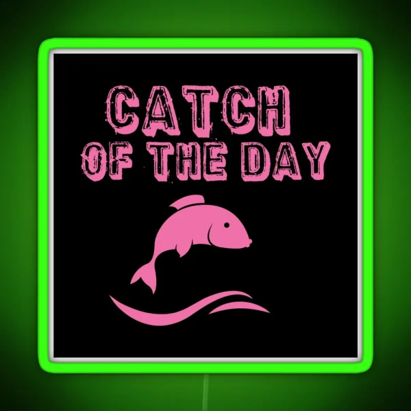 Fishing Catch Of The Day RGB Neon Sign