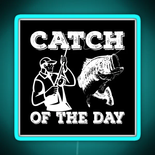 Fishing Catch Of The Day RGB Neon Sign