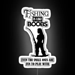 Fishing Is Like Boobs RGB Neon Sign