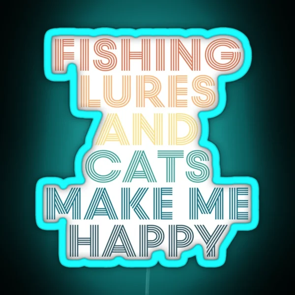 Fishing Lures And Cats Make Me Happy RGB Neon Sign