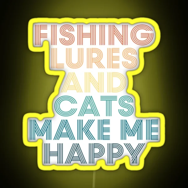 Fishing Lures And Cats Make Me Happy RGB Neon Sign
