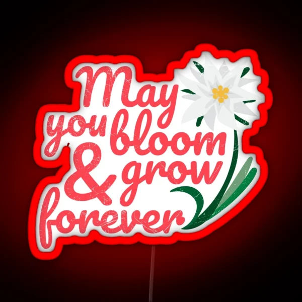 Flower Edelweiss May You Bloom And Grow Forever RGB Neon Sign