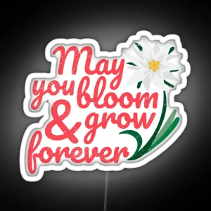 Flower Edelweiss May You Bloom And Grow Forever RGB Neon Sign