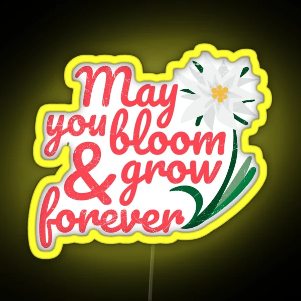 Flower Edelweiss May You Bloom And Grow Forever RGB Neon Sign