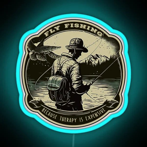 Fly Fishing Because Therapy Is Expensive A Fly Fishing RGB Neon Sign