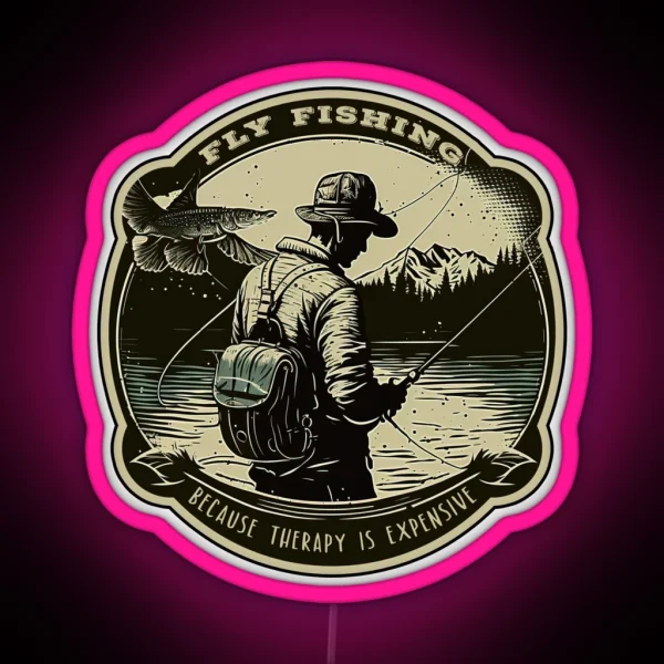 Fly Fishing Because Therapy Is Expensive A Fly Fishing RGB Neon Sign