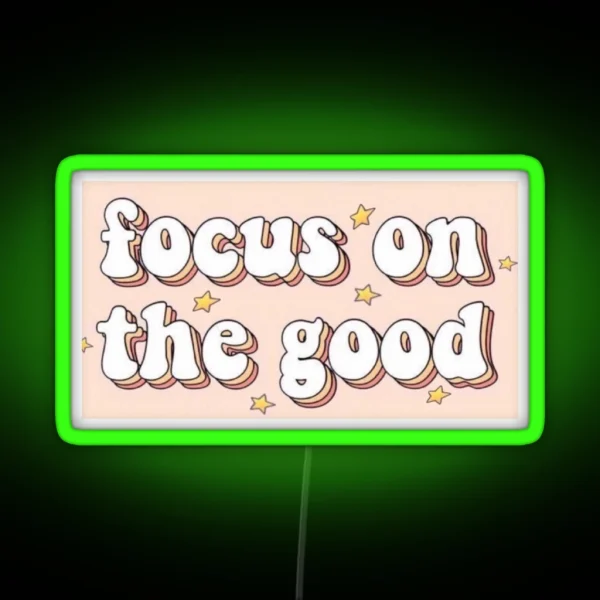 Focus On The Good RGB Neon Sign