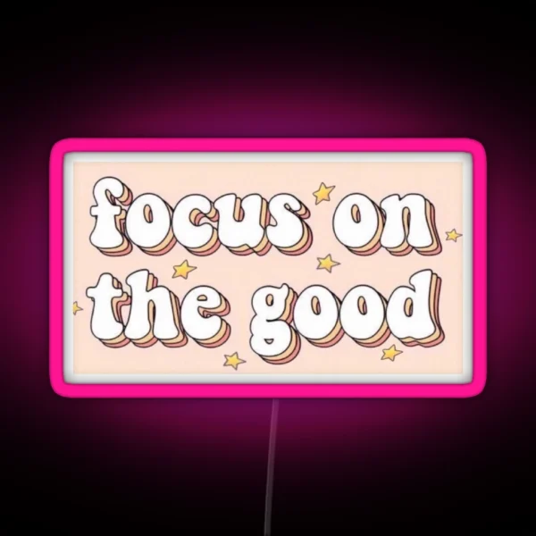 Focus On The Good RGB Neon Sign