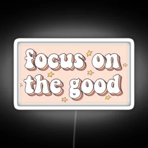 Focus On The Good RGB Neon Sign