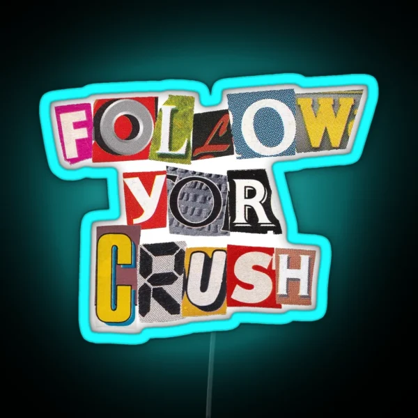 FOLLOW YOR CRUSH Cut Out Letters Magazine FOLLOW YOR RGB Neon Sign