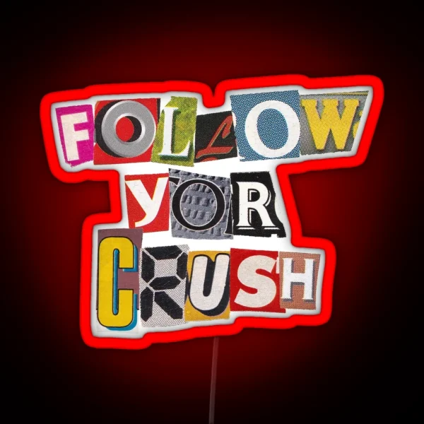 FOLLOW YOR CRUSH Cut Out Letters Magazine FOLLOW YOR RGB Neon Sign