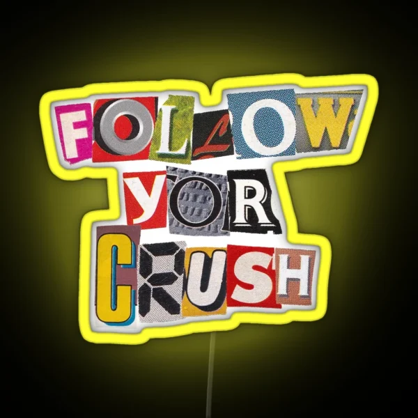 FOLLOW YOR CRUSH Cut Out Letters Magazine FOLLOW YOR RGB Neon Sign
