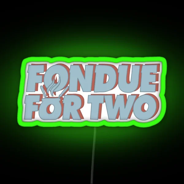 Fondue For Two Glee RGB Neon Sign