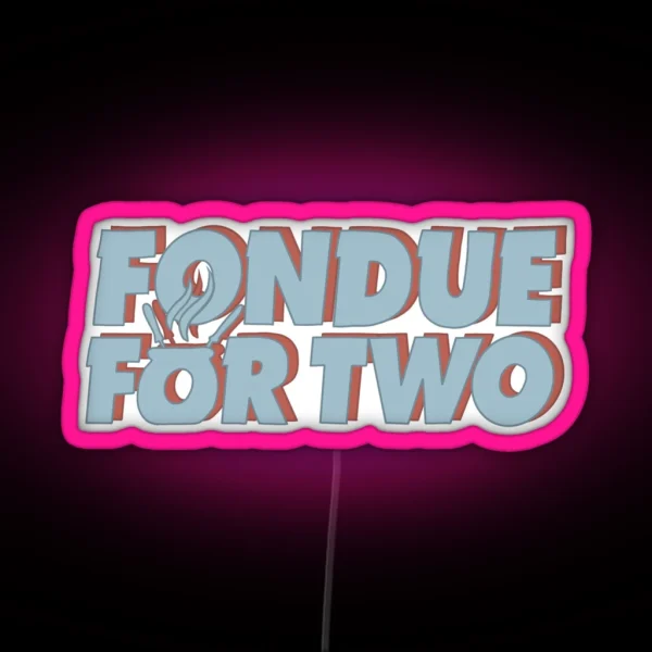 Fondue For Two Glee RGB Neon Sign