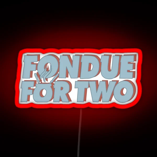 Fondue For Two Glee RGB Neon Sign