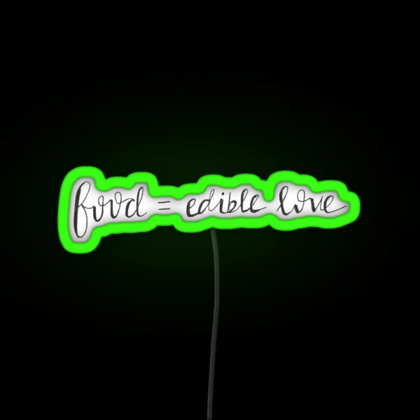 Food Is Edible Love RGB Neon Sign