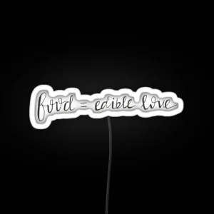 Food Is Edible Love RGB Neon Sign