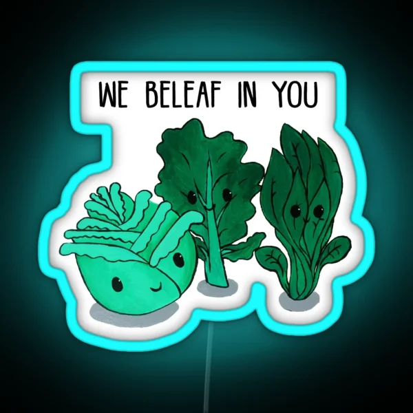 Food Pun We Beleaf In You RGB Neon Sign
