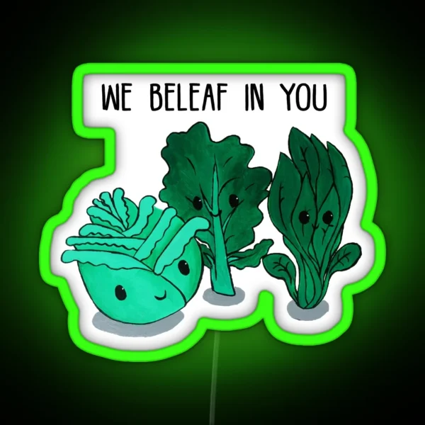Food Pun We Beleaf In You RGB Neon Sign