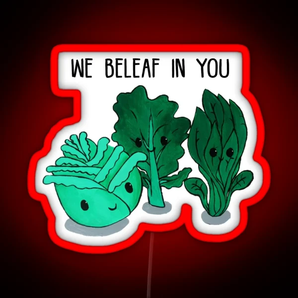 Food Pun We Beleaf In You RGB Neon Sign