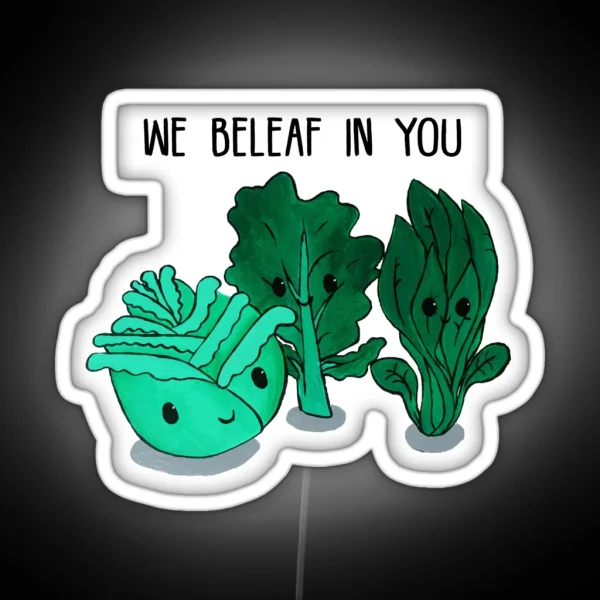 Food Pun We Beleaf In You RGB Neon Sign