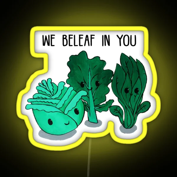 Food Pun We Beleaf In You RGB Neon Sign