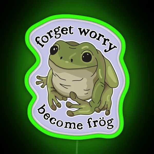 Forget Worry Frog Funny Cute Frogs Toad Mental Health Anxiety Frog RGB Neon Sign