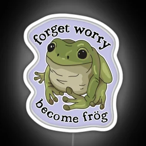 Forget Worry Frog Funny Cute Frogs Toad Mental Health Anxiety Frog RGB Neon Sign