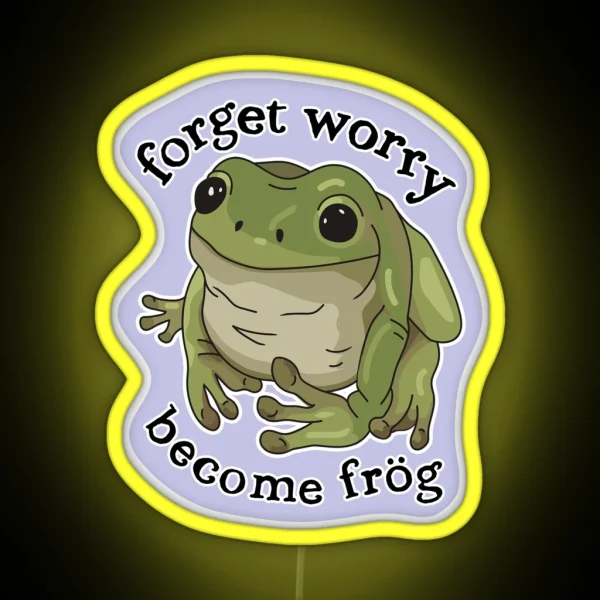 Forget Worry Frog Funny Cute Frogs Toad Mental Health Anxiety Frog RGB Neon Sign