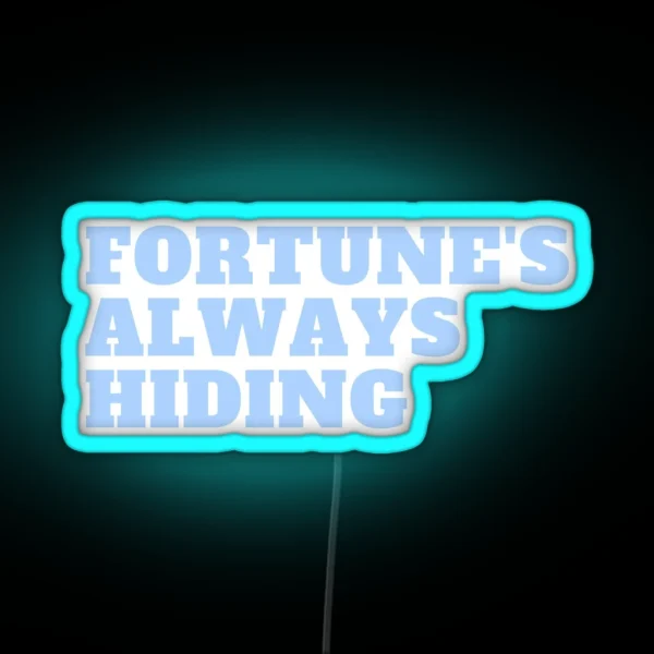 Fortune S Always Hiding RGB Neon Sign