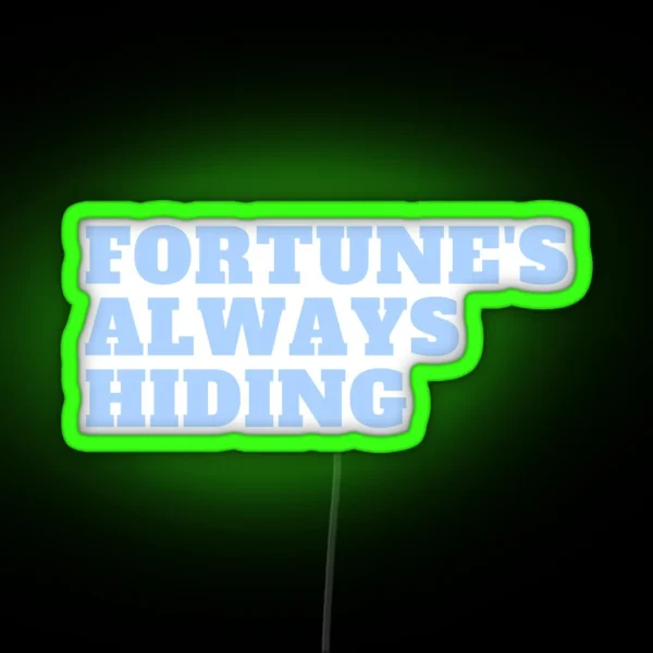 Fortune S Always Hiding RGB Neon Sign