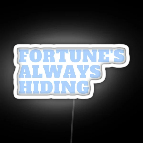 Fortune S Always Hiding RGB Neon Sign