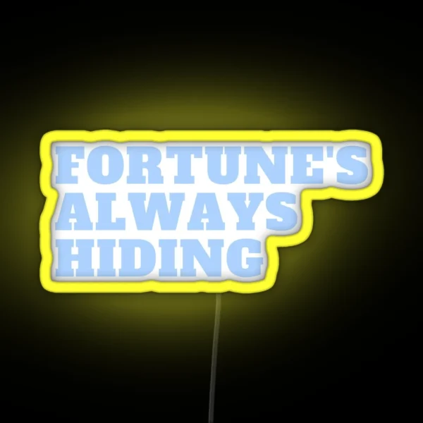 Fortune S Always Hiding RGB Neon Sign