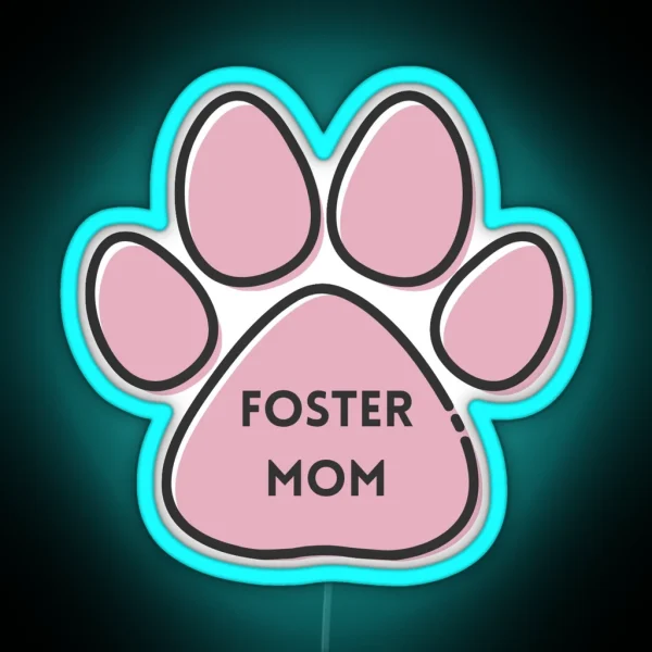 Foster Pet Mom RGB Neon Sign