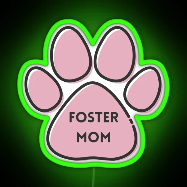 Foster Pet Mom RGB Neon Sign