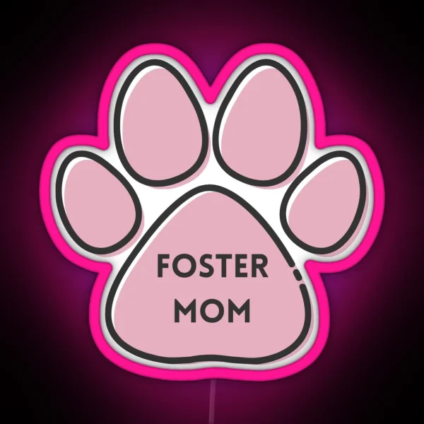 Foster Pet Mom RGB Neon Sign